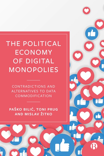 Book cover image for The Political Economy of Digital Monopolies ISBN: 9781529212372